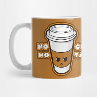 No coffee, no talkee Mug